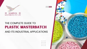 The Complete Guide to Plastic Masterbatch and Its Industrial Applications