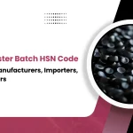 Black Master Batch HSN Code Guide for Manufacturers, Importers, and Exporters