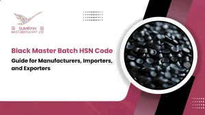 Black Master Batch HSN Code Guide for Manufacturers, Importers, and Exporters